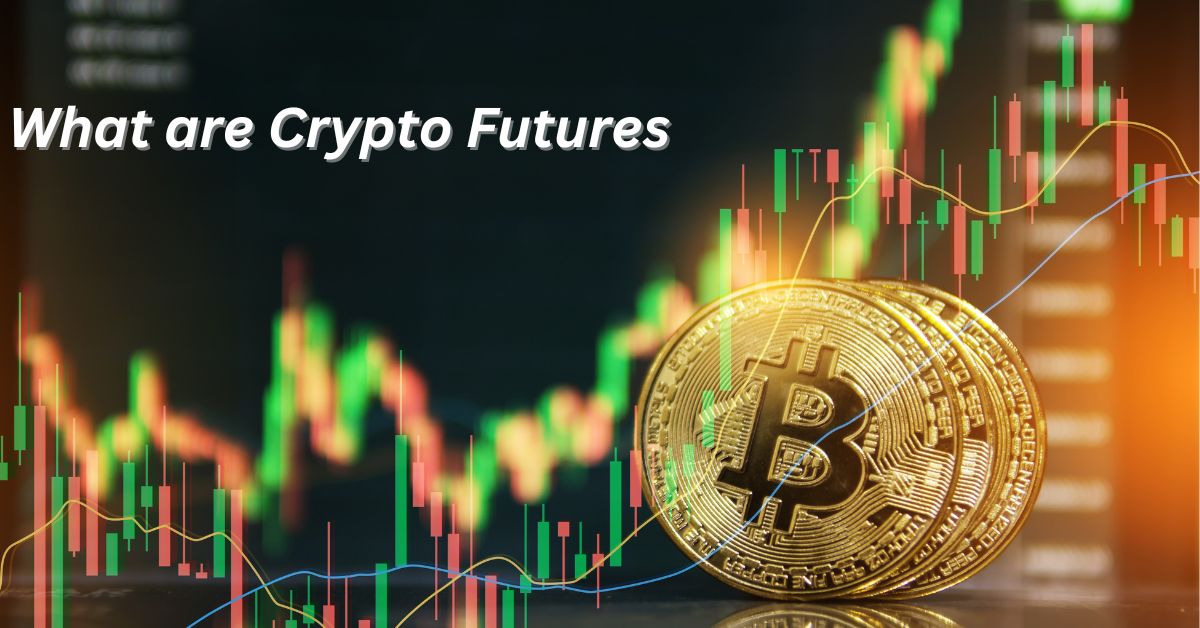 What are Crypto Futures