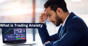 What is Trading Anxiety