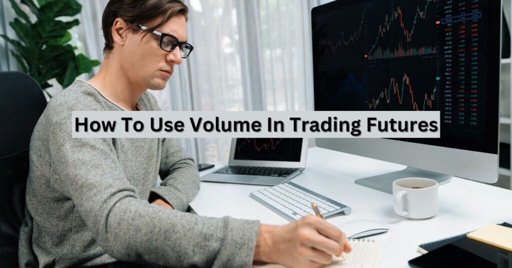 How to use volume in trading futures