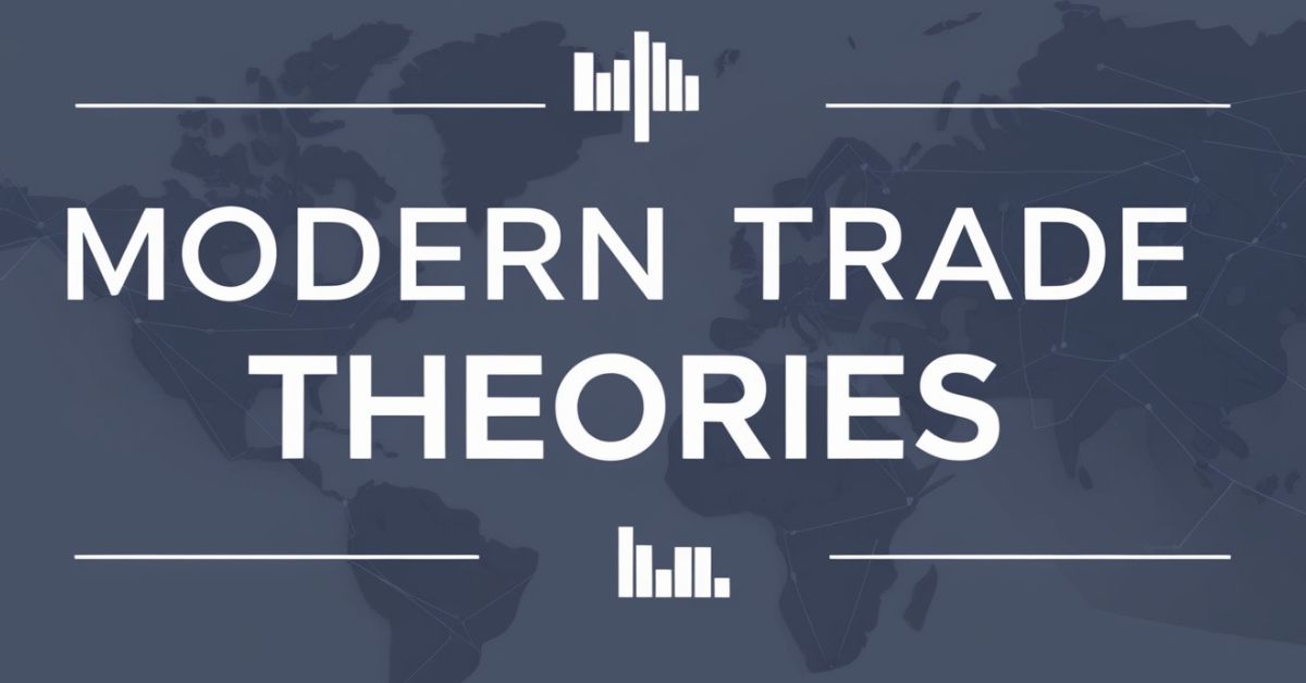 Modern Trade Theories